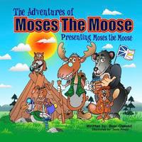 bokomslag The Adventures of Moses the Moose: Presenting Moses the Moose