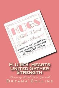 bokomslag H.U.G.S. Hearts United Gather Strength