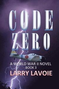 bokomslag Code Zero: A World War II Novel