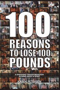 bokomslag 100 Reasons To Lose 100 Pounds: A Smashing Transformation in Mind, Body and Spirit