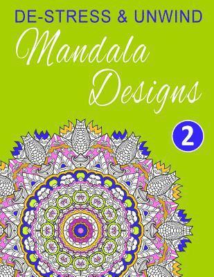 bokomslag De-Stress and Unwind Mandala Designs: Volume 2