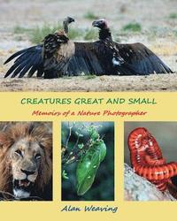 bokomslag Creatures Great and Small: Memoirs of a Nature Photographer