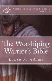bokomslag The Worshiping Warrior's Bible