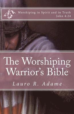 The Worshiping Warrior's Bible 1