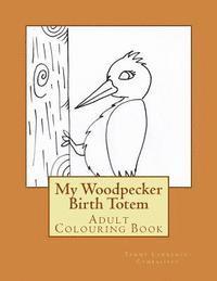 Woodpecker Birth Totem: Adult Colouring Book 1