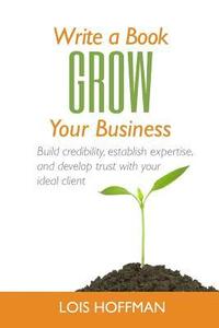 bokomslag Write a Book Grow Your Business