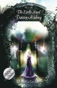 bokomslag The Earth Angel Training Academy: 5 Year Anniversary Edition