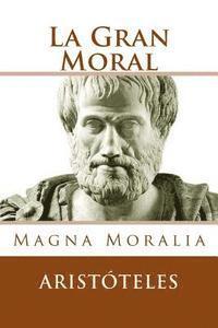 bokomslag La Gran Moral (Spanish Edition): Magna Moralia