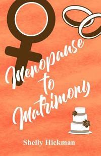 bokomslag Menopause to Matrimony