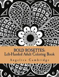 bokomslag Bold Rosettes: Left-Handed Adult Coloring Book