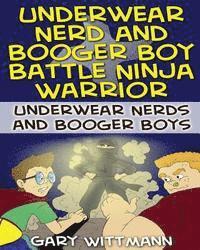 bokomslag Underwear Nerd and Booger Boy Battle Ninja Warrior