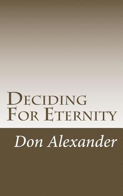 Don Alexander - Deciding for Eternity, Häftad