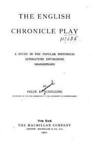 bokomslag The English Chronicle Play, A Study in the Popular Historical Literature Environing Shakespeare