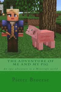 bokomslag The adventure of me and my pig