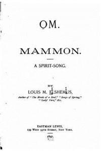 Om. Mammon, a Spirit Song 1