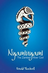 bokomslag Nyaminyami - The Zambezi River God