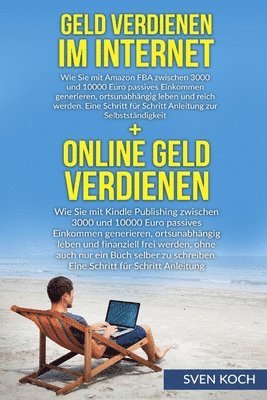 bokomslag Geld verdienen im Internet/Online Geld verdienen: (Bundle). Wie Sie mit Amazon FBA und Kindle zwischen 3000 und 10000 Euro passives Einkommen generier