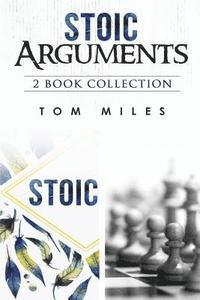 bokomslag Stoic Arguments: 2 Book Boxset: Stoicism & Arguments