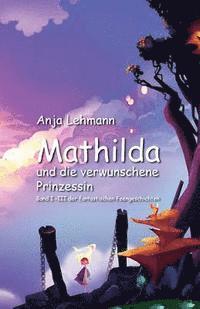 bokomslag Mathilda und die verwunschene Prinzessin: Sammelband