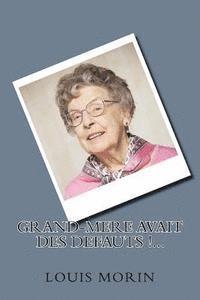 Louis Morin - Grand-mere avait des defauts !..., Häftad