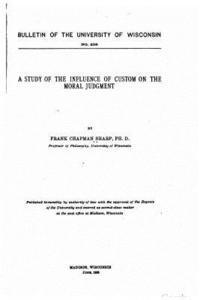 bokomslag A study of the influence of custom on the moral judgment