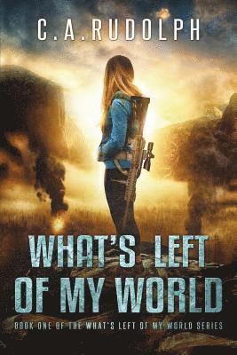 What's Left of My World: A Story of a Family's Survival 1