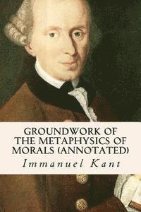 bokomslag Groundwork of the Metaphysics of Morals (annotated)