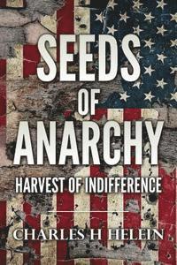 bokomslag Seeds of Anarchy: Harvest of Indifference