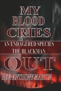 My Blood Cries Out An Endangered Species The BlackMan 1
