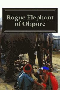 bokomslag Rogue Elephant of Olipore: Great White Hunter