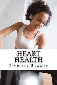 Heart Health: The Ultimate Guide to Improve Your Heart Health