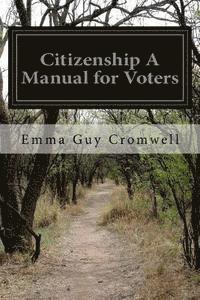 Citizenship A Manual for Voters 1