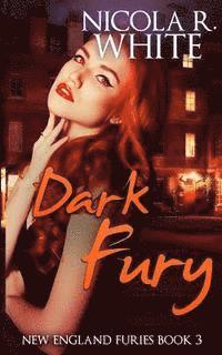 Nicola R. White - Dark Fury: New England Furies Book 3, Häftad
