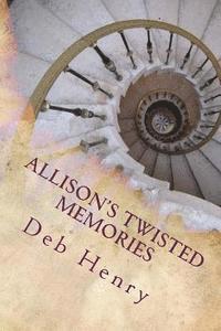 Allison's Twisted Memories 1