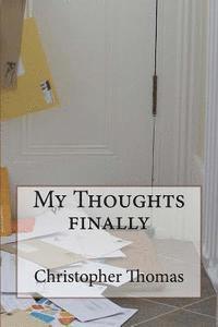 My Thoughts Finally: My Thoughts Finally 1