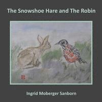 The Snowshoe Hare and The Robin 1