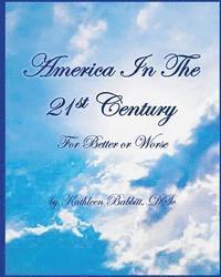 AMERICA IN THE 21st CENTURY: For Better Or Worse 1