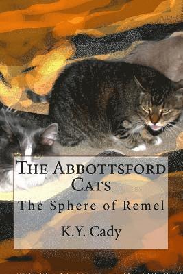bokomslag The Abbottsford Cats: The Sphere of Remel