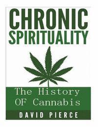bokomslag Chronic Sprituality: The History Of Cannabis