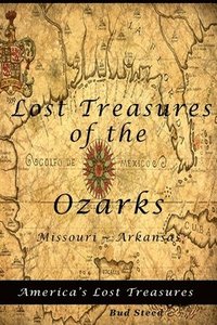 bokomslag Lost Treasures of the Ozarks: Missouri - Arkansas