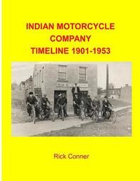 bokomslag Indian Motorcycle Company Timeline 1901-1953