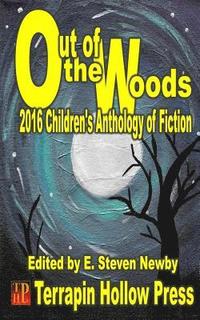 bokomslag Out of the Woods: 2016 Children's Anthology of Fiction