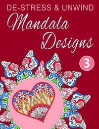 bokomslag De-Stress and Unwind Mandala Designs: Volume 3