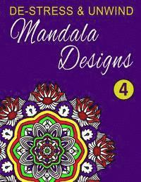bokomslag De-Stress and Unwind Mandala Designs: Volume 4