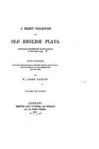 bokomslag A Select Collection of Old English Plays