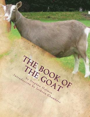 Stephen Holmes - The Book of the Goat: Raising Goats Book 7, Häftad