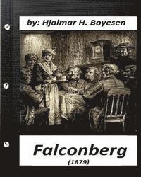 bokomslag Falconberg (1879) by Hjalmar H. Boyesen (Original Classics)