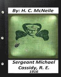 Sergeant Michael Cassidy, R. E. ( 1916) by H. C. McNeile 1