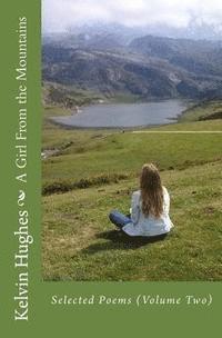 Kelvin Hughes - A Girl From the Mountains: Selected Poems (Volume Two), Häftad