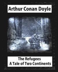 bokomslag The refugees: a tale of two continents, by Arthur Conan Doyle and T.de Thulstr: illustrated Thure de Thulstrup(April 5,1848 - June 9